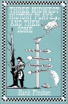 Paperback Three Midwest History Plays... and Then Some Book