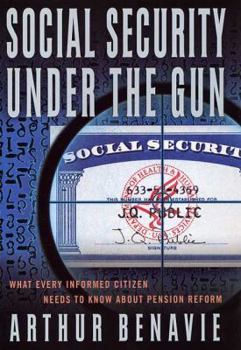 Hardcover Social Security Under the Gun: What Every Informed Citizen Needs to Know about Pension Reform Book