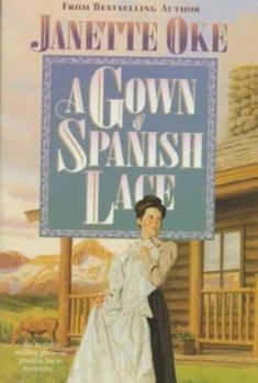 A Gown of Spanish Lace (The Janette Oke Collection)
