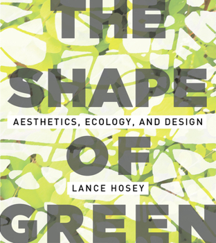 Paperback The Shape of Green: Aesthetics, Ecology, and Design Book