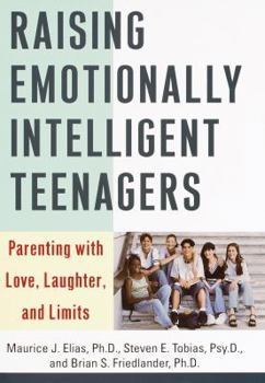 Hardcover Raising Emotionally Intelligent Teenagers: Parenting with Love, Laughter, and Limits Book