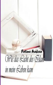 Paperback Wie das Licht des Islam in mein Leben kam [German] Book
