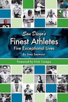 Paperback San Diego's Finest Athletes: Five Exceptinoal Lives Book