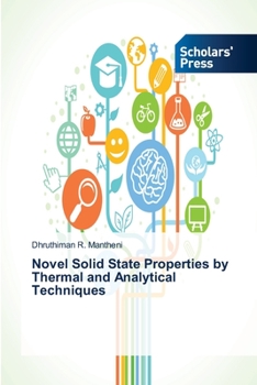 Paperback Novel Solid State Properties by Thermal and Analytical Techniques Book