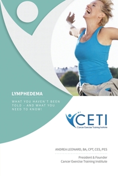 Paperback Lymphedema - What You Haven't Been Told and What You Need To Kjnw Book