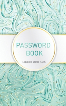Password Book Logbook with Tabs: Internet password organizer, alphabetical password notebook, password book small 5” x 8”