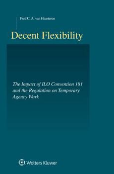 Hardcover Decent Flexibility: ILO-Convention 181 and the Regulation of Agency Work Book