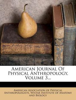 Paperback American Journal Of Physical Anthropology, Volume 3... Book