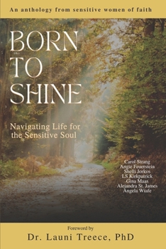 Paperback Born to Shine: Navigating Life for the Sensitive Soul Book
