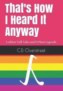 Paperback That's How I Heard It Anyway: Lesbian Tall Tales and Urban Legends Book