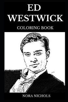 Paperback Ed Westwick Coloring Book: Legendary Chuck Bass from Gossip Girls and Sex Symbol, Hot Actor and Acclaimed Musician Inspired Adult Coloring Book