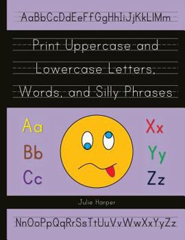 Paperback Print Uppercase and Lowercase Letters, Words, and Silly Phrases: Kindergarten and First Grade Writing Practice Workbook (Reproducible) Book