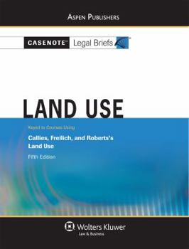 Paperback Casenote Legal Briefs for Land Use, Keyed to Callies, Freilich, and Roberts's Land Use Book