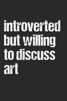 Paperback Introverted but willing to discuss Art: 120 Pages 6 'x 9' -Dot Graph Paper Journal Manuscript - Planner - Scratchbook - Diary Book