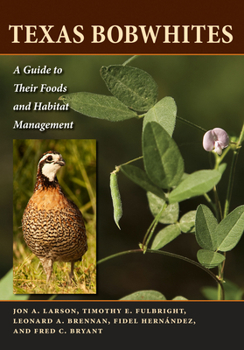 Paperback Texas Bobwhites: A Guide to Their Foods and Habitat Management Book