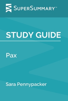 Paperback Study Guide: Pax by Sara Pennypacker (SuperSummary) Book