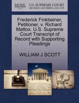 Paperback Frederick Finkbeiner, Petitioner, V. Richard Mattox. U.S. Supreme Court Transcript of Record with Supporting Pleadings Book