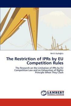 Paperback The Restriction of Iprs by Eu Competition Rules Book