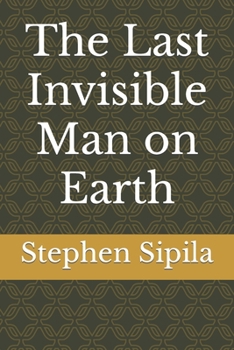 Paperback The Last Invisible Man on Earth Book