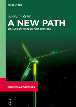 Hardcover A New Path: China's Low-Carbon Plus Strategy Book