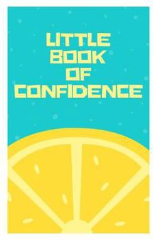 Paperback Little Book of Confidence: A Guided Journal Book