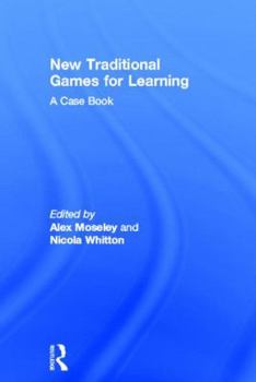 Hardcover New Traditional Games for Learning: A Case Book