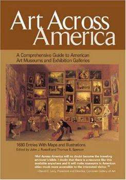Paperback Art Across America: A Comprehensive Guide to American Art Museums and Exhibition Galleries Book