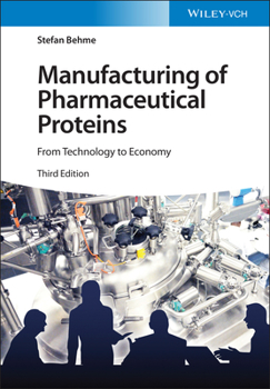 Hardcover Manufacturing of Pharmaceutical Proteins: From Technology to Economy Book