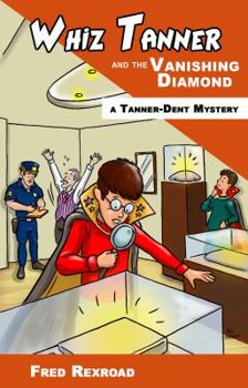 Paperback Whiz Tanner and the Vanishing Diamond Book