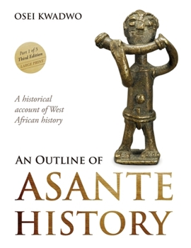 Paperback An Outline of Asante History Part 1 [Large Print] Book