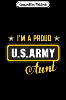 Paperback Composition Notebook: I'm A Proud Army Aunt Journal/Notebook Blank Lined Ruled 6x9 100 Pages Book