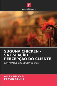 Suguna Chicken - Satisfação E Percepção Do Cliente (Portuguese Edition)