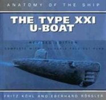 Type XXI U-Boat (Anatomy of the Ship) - Book  of the Anatomy of the Ship