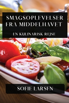 Paperback Smagsoplevelser fra Middelhavet: En Kulinarisk Rejse [Danish] Book