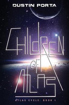 Children of Atlas - Book #1 of the Atlas Cycle