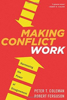 Hardcover Making Conflict Work: Harnessing the Power of Disagreement Book