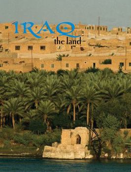 Iraq, the Land (Lands, Peoples & Cultures) - Book  of the Lands, Peoples, & Cultures