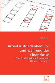 Paperback Arbeitszufriedenheit vor und während der Finanzkrise [German] Book