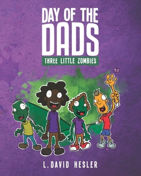 Paperback Three Little Zombies: The Day of the Dads Book