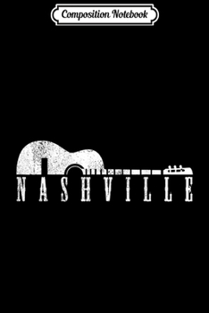 Composition Notebook: Nashville TN Vintage Music City USA EST 1806 Gift Journal/Notebook Blank Lined Ruled 6x9 100 Pages