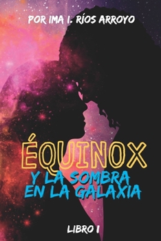 Paperback Équinox y la sombra en la galaxia [Spanish] Book