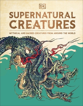 Hardcover DK Children Supernatural Creatures Mythical and Sacred Creatures from Around the World. Book