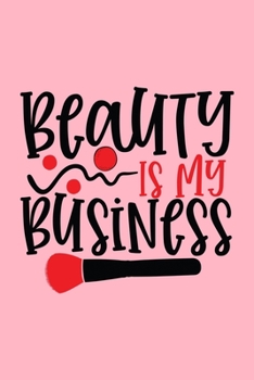 Beauty Is My Business: Makeup Chart Practice Paper, Perfect Makeup Artist Face Charts Or Blank Makeup Artist Handbook