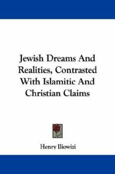 Paperback Jewish Dreams And Realities, Contrasted With Islamitic And Christian Claims Book