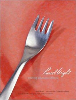 Hardcover Russel Wright: Creating American Lifestyle Book
