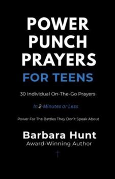 Paperback Power Punch Prayers For Teens: 30 Individual On-The-Go Prayers In 2-Minutes or Less Book