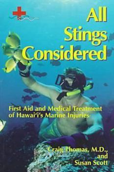 Paperback All Stings Considered: First Aid and Medical Treatment of Hawaii's Marine Injuries Book
