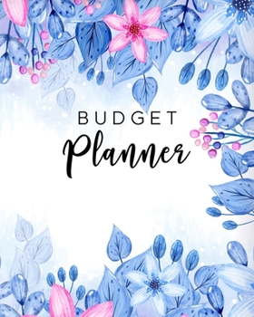 Budget Planner: 2020 Weekly and Monthly Budgeting Book, Journal, Organizer for Expenses, Money and Bills Tracker, Undated, Blue Floral Watercolor Leaves
