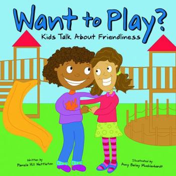 Hardcover Want to Play?: Kids Talk about Friendliness Book