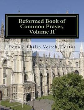 Paperback Reformed Book of Common Prayer, Volume II: The 21 Forms of Unity Book